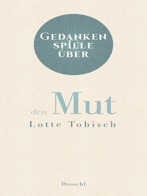 Title details for Gedankenspiele über den Mut by Lotte Tobisch - Available